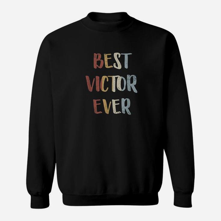 Best Victor Ever Retro Vintage First Name Gift Sweat Shirt
