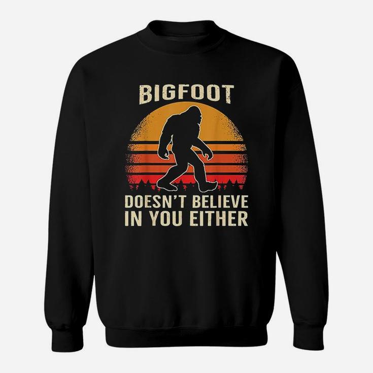 Bigfoot Doesnt Believe In You Either Bigfoot Sasquatch Retro Sweat Shirt