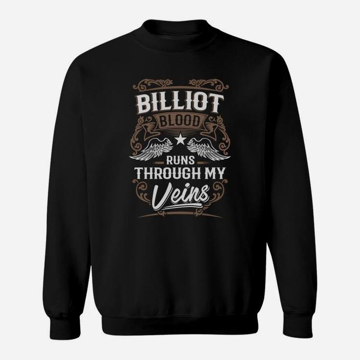 Billiot Blood Runs Through My Veins Legend Name Gifts T Shirt Sweatshirt