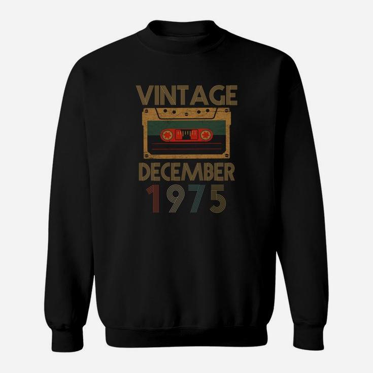 Birthday December 1975 Vintage  Sweat Shirt