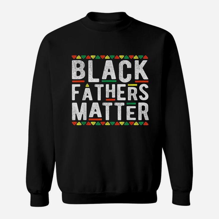 Black Fathers Matter African Dashiki Pride History Month Dad Sweat Shirt