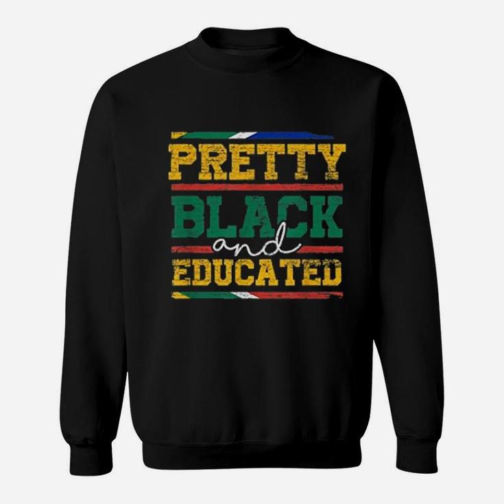 Black History Month Pretty Black And Educated Sweat Shirt