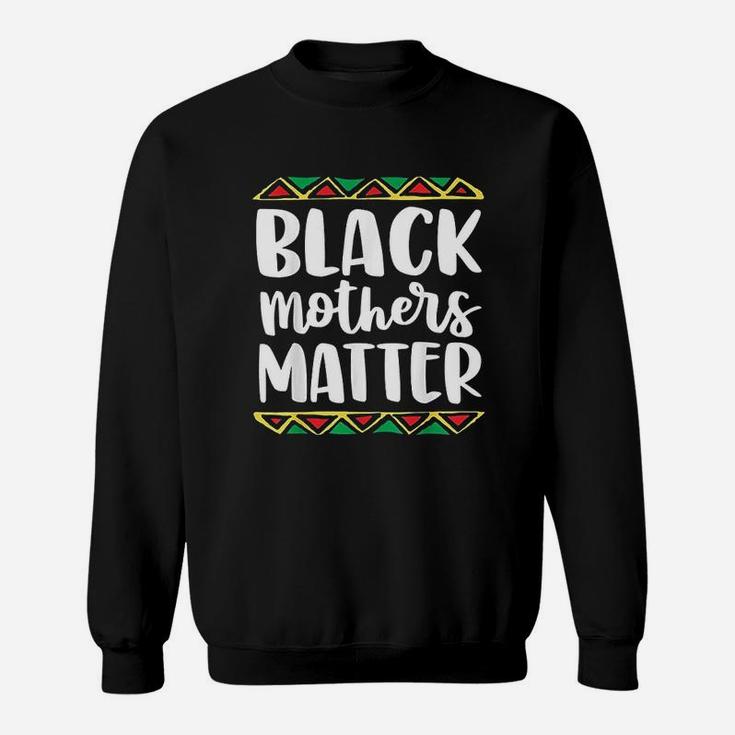 Black Mothers Matter Mom Mama History Month Sweat Shirt