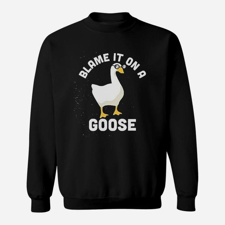 Blame It On A Goose Funny Video Game Meme Graphic Sweat Shirt