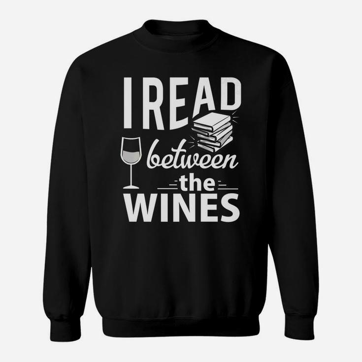 Book Wine Lover Gift Funny I Read Between The Wines Sweat Shirt
