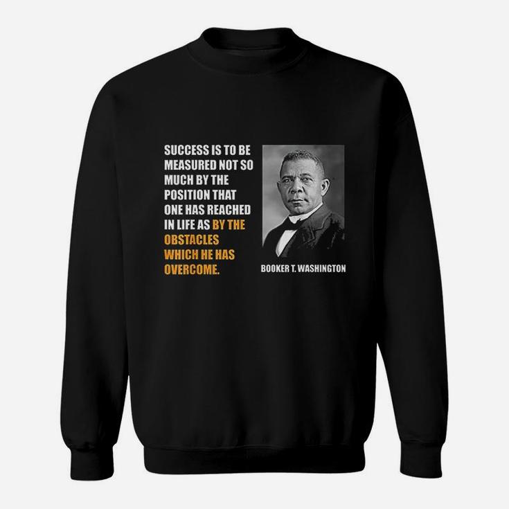 Booker T. Washington Quote Black History Month Sweat Shirt