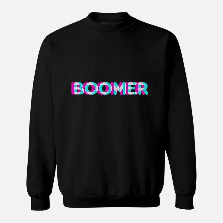 Boomer Meme Funny Anaglyph Type Baby Boomer Proud Generation Sweat Shirt