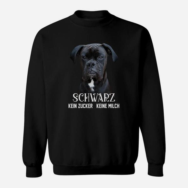 Boxer Schwarz Kein Zucker Keine Milch Sweatshirt