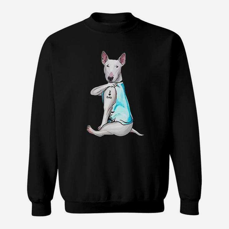 Bull Terrier Tattoos I Love Dad Sitting Gift Fathers Day Sweat Shirt