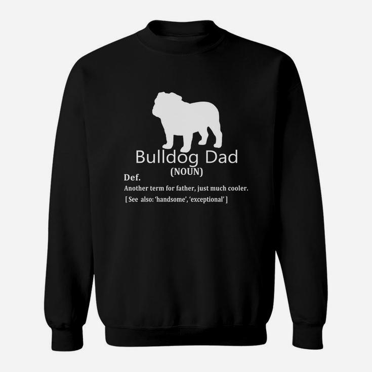 Bulldog Dad Definition For Father Day Shirt Sweat Shirt