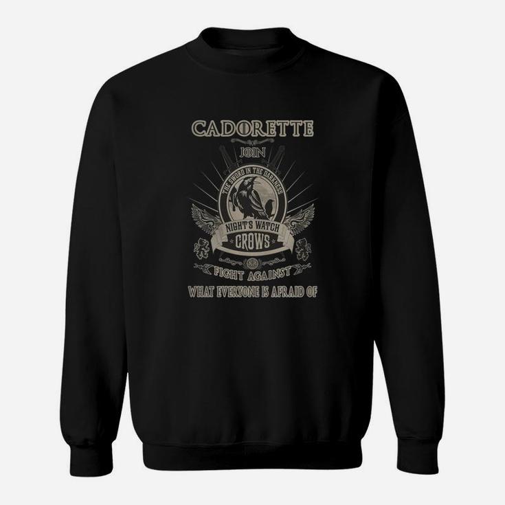 Cadorette Join Night Watch Fight Against What Everyone Is Afraid Of Sweatshirt