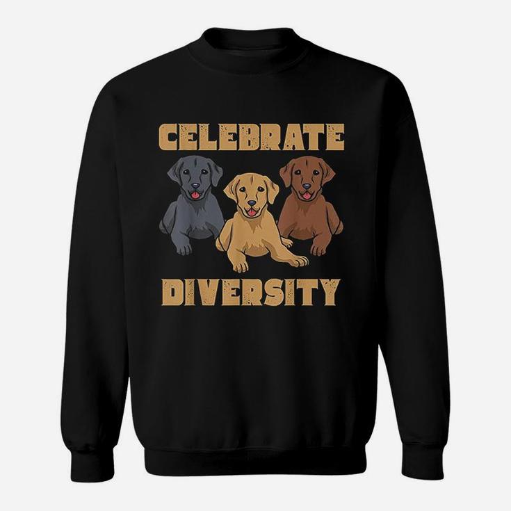 Celebrate Diversity Labrador Retriever Gifts Lab Dog Lover Sweat Shirt