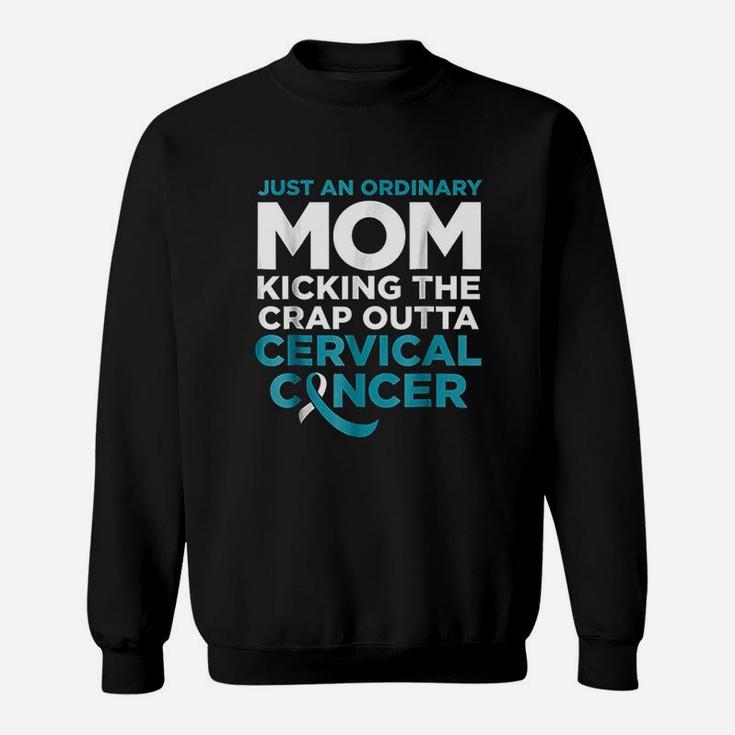 Cervical Canker Fighter Gift For Mom Funny Quote Sweat Shirt