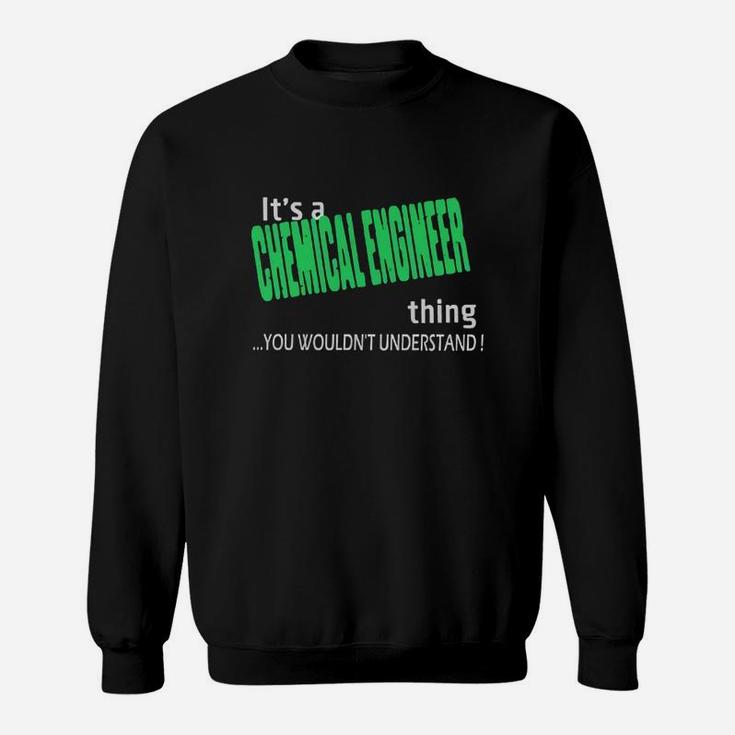 Chemical Engineer Thing - I'm Chemical Engineer - Teeforchemical Engineer Sweat Shirt