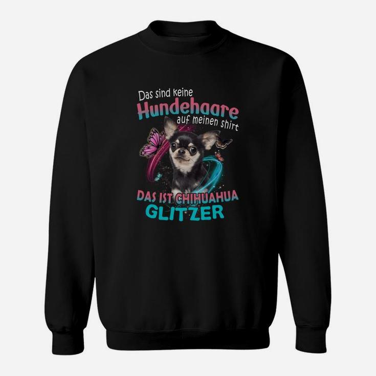 Chihuahua Das Sind Keine Hundehaare Auf Meinen Sweatshirt