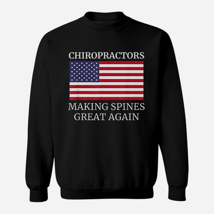 Chiropractic Making Spines Great Again Chiropractor Sweat Shirt