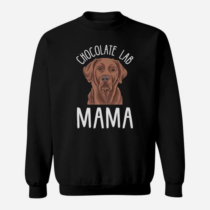 Chocolate Lab Mom Chocolate Lab Mama Sweat Shirt