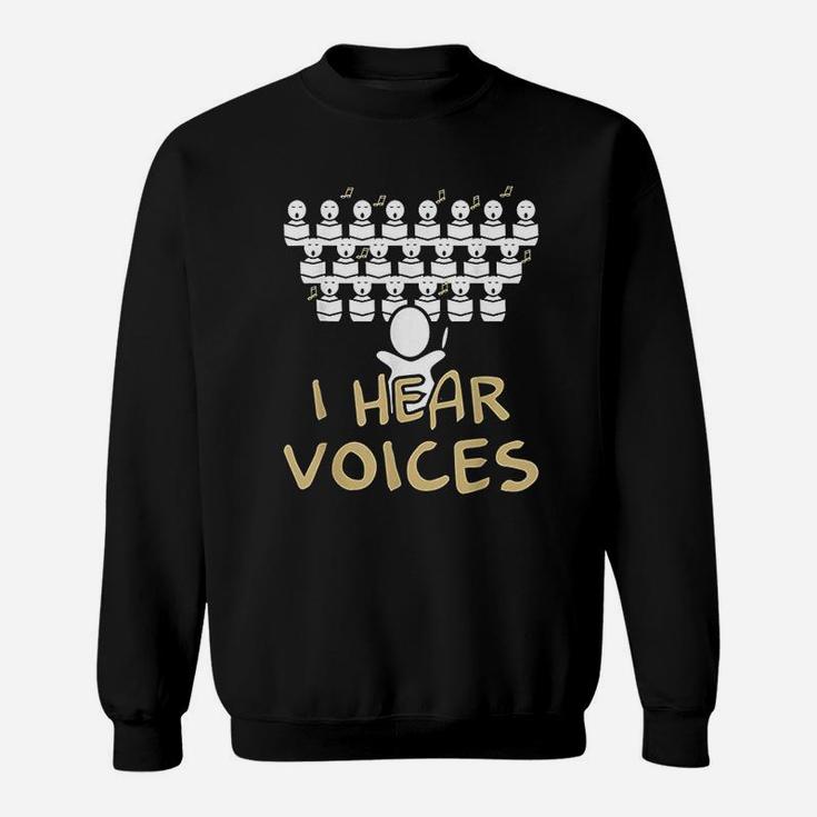 Choir Teacher I Hear Voices Funny Chorister Sweat Shirt