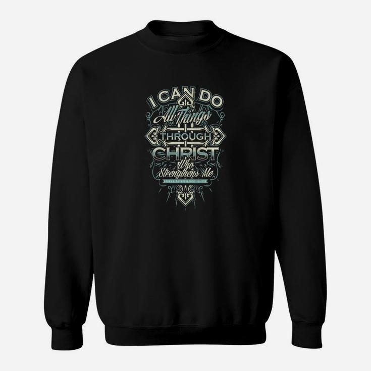 Christian - I Can Do All Things Through Christ Tee 1 Sweat Shirt