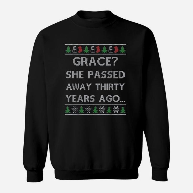 Christmas Grace She Passed Away Thirty Years Ago Vacation Sweat Shirt