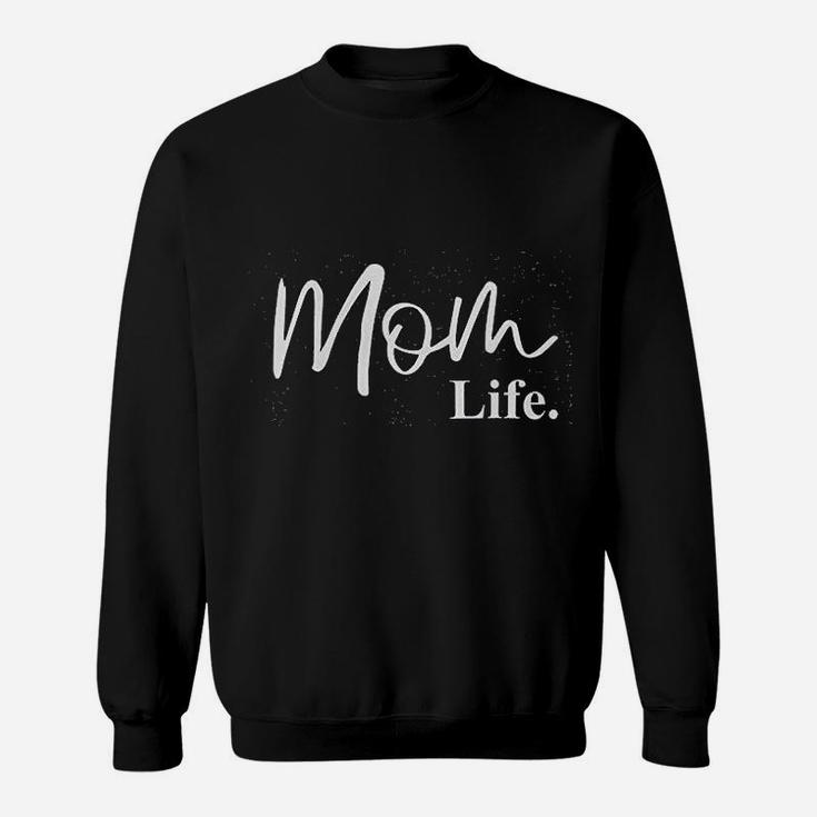 Classy Mood Mom Life Mother Mothers Day Sweat Shirt