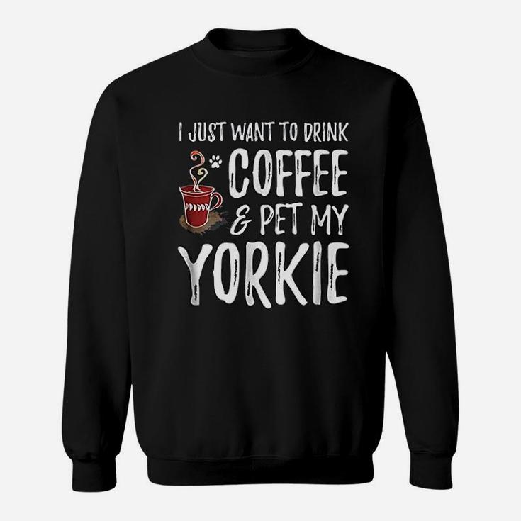 Coffee And Yorkie Funny Dog Mom Or Dog Dad Gift Idea Sweat Shirt