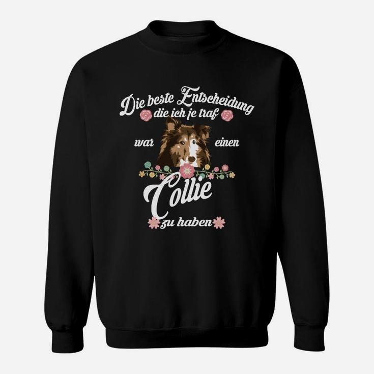 Collie Beste Entscheidung Sweatshirt