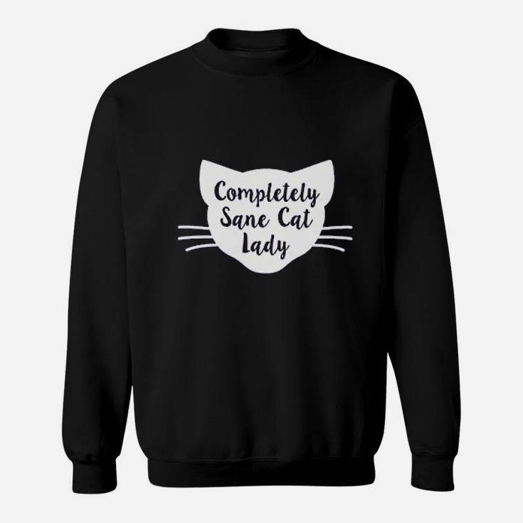 Completely Sane Cat Lady Sweat Shirt