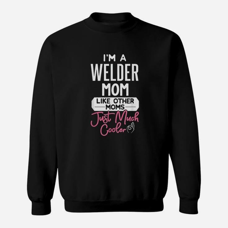 Cool Mothers Day Welder Mom Sweat Shirt