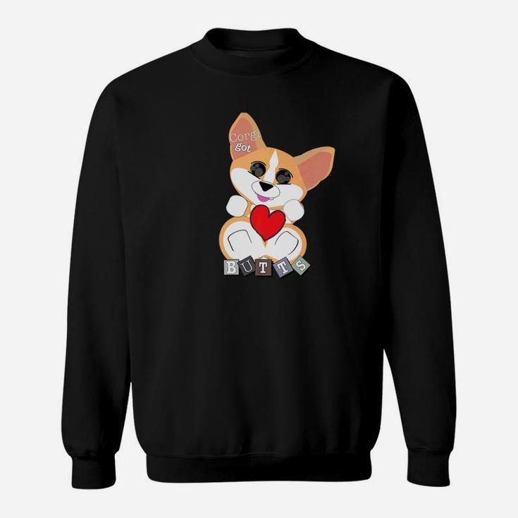 Corgi Got Butts Hearts Dog Gift Big Eyes Cute Sweat Shirt