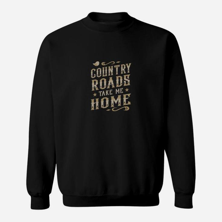 Country Roads Take Me Home Tee Shirt For Country Music Lover Sweat Shirt