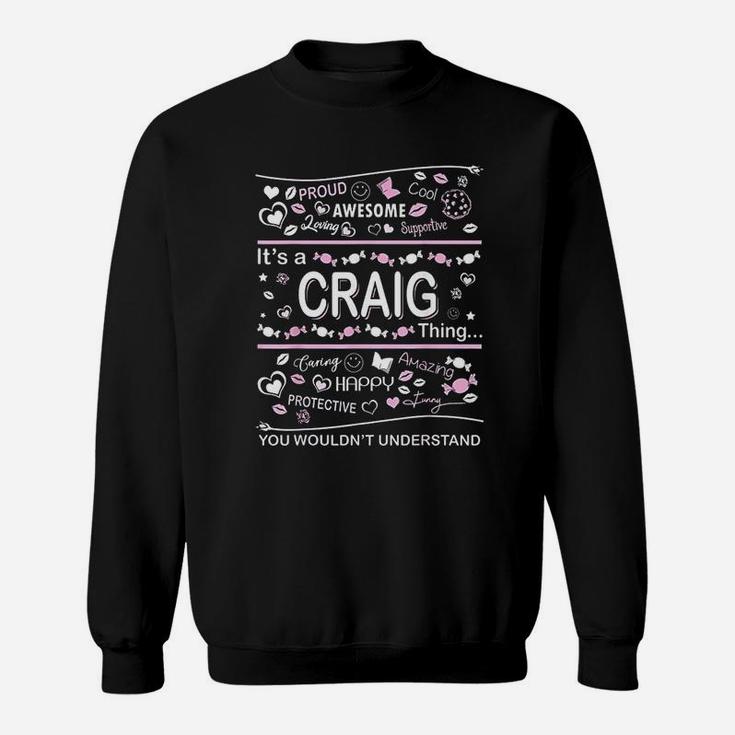 Craig Surname Last Name Family It Is A Craig Thing Sweat Shirt