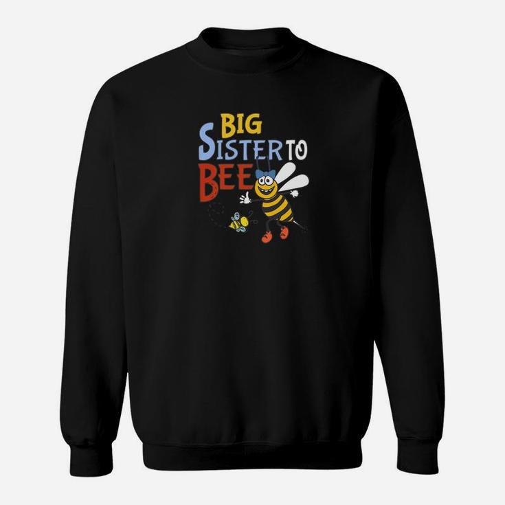 Cute Big Sister For Girls Big Sister To Bee Bumble Bee Sweat Shirt