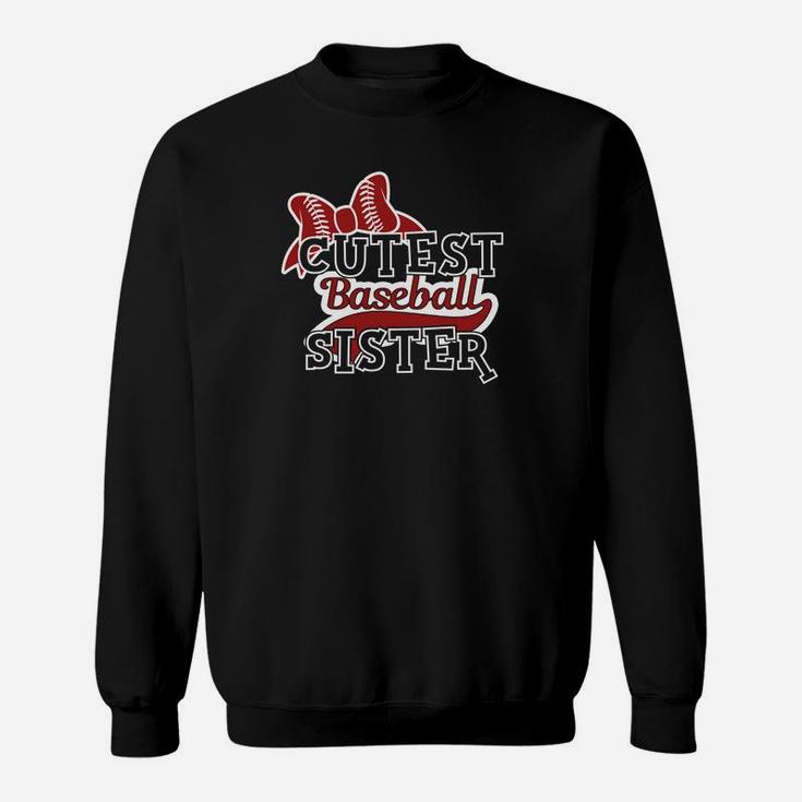 Cutest Baseball Sister For Sibling Of Player Sweat Shirt