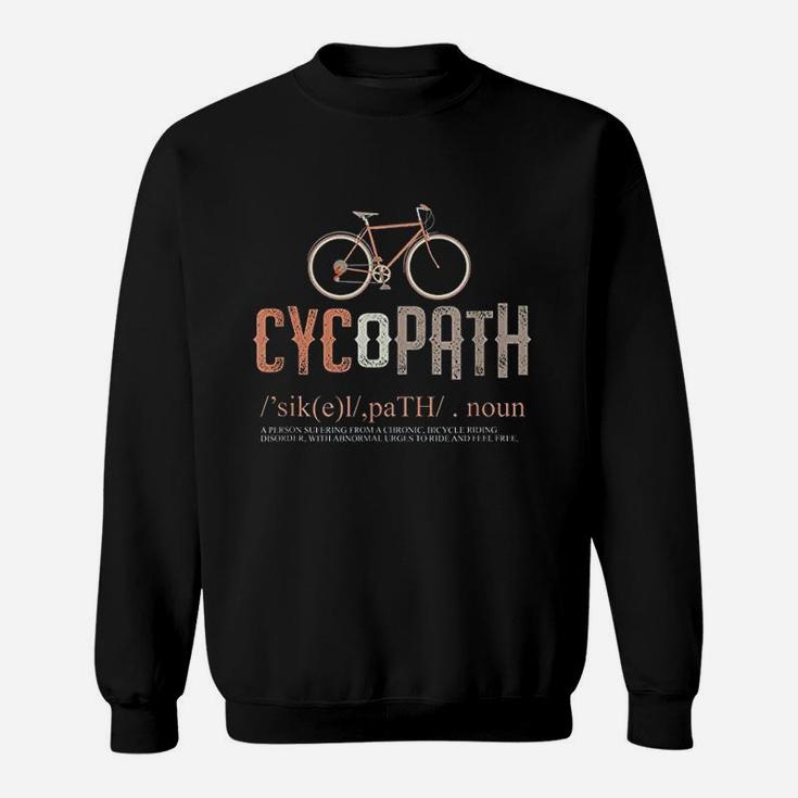Cycopath Bicycle Cyclist Humor Cycling Lover Sweat Shirt