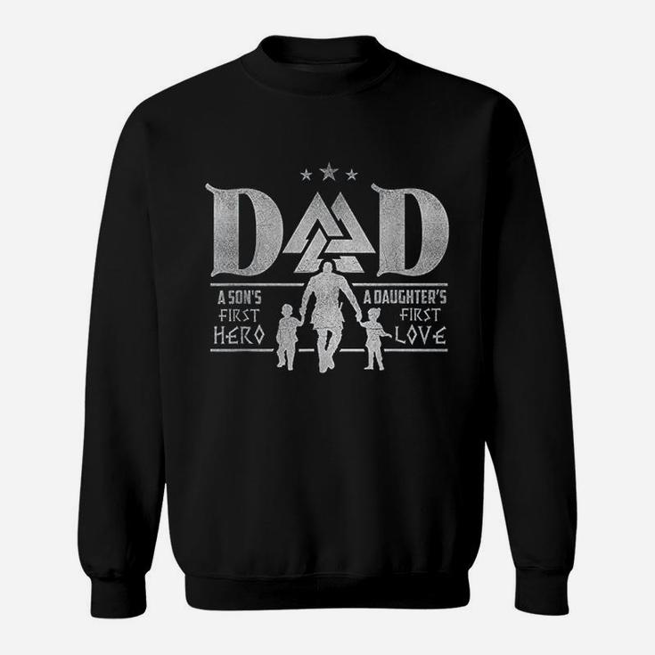 Dad A Sons First Hero A Daughters First Love Sweat Shirt