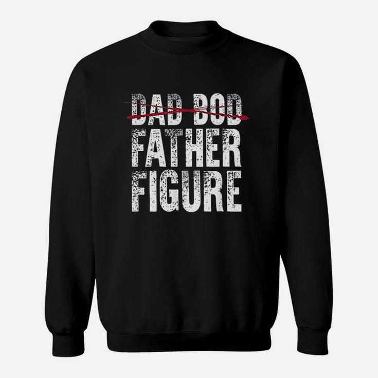 Dad Bod Father Figure Funny, dad birthday gifts Sweat Shirt