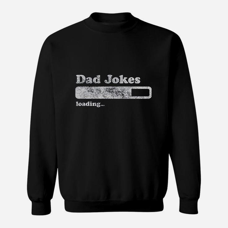 Dad Jokes Loading Funny Fathers Day Papa Sweat Shirt