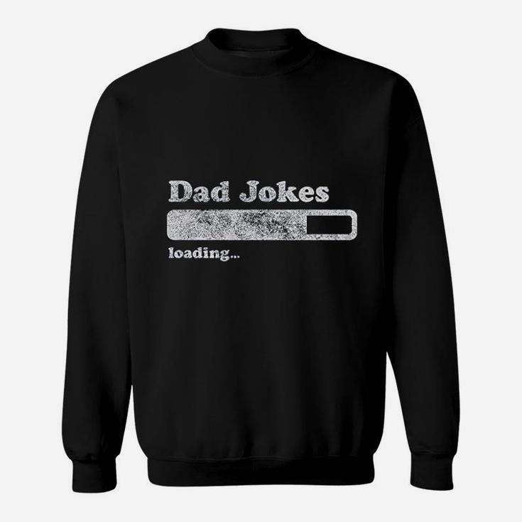 Dad Jokes Loading Funny Fathers Day Papa Sweat Shirt