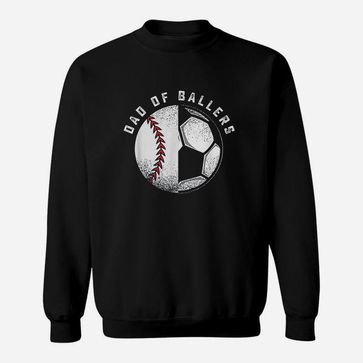 Dad Of Ballers Father Son Soccer Baseball Player Coach Gift Sweat Shirt