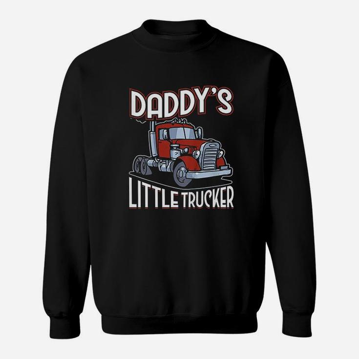 Daddys Little Trucker Truck Driver Dad Sweat Shirt