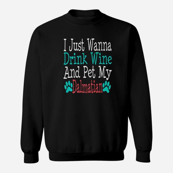 Dalmatian Dog Mom Dad Funny Wine Lover Gift Sweat Shirt