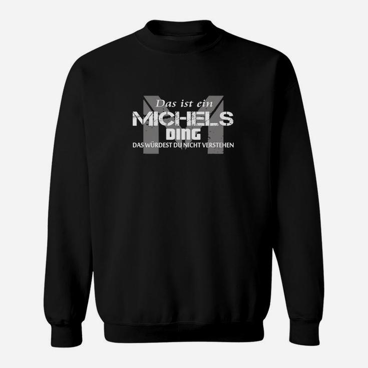 Das Ist Ein Michels Ding Sweatshirt