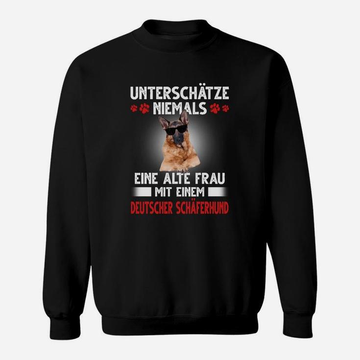 Deutscher Schäferhund Unterschätze Niemals Eine Alte Frau Sweatshirt