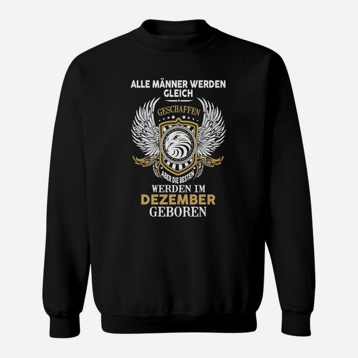 Dezember Geburtstag Herren Sweatshirt mit lustigem Spruch & Grafik