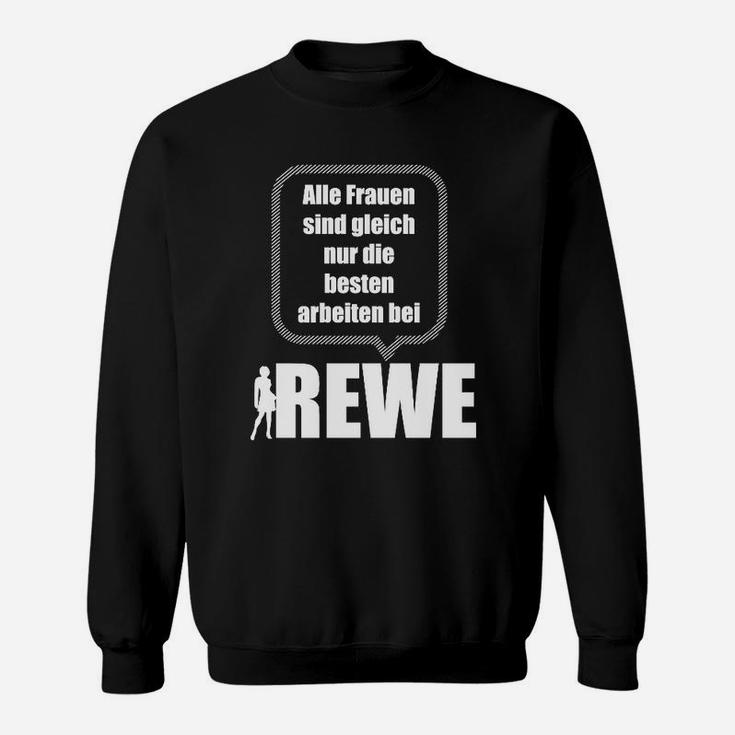 Die Besten Frauen Arbeiten Bei Rewe Sweatshirt