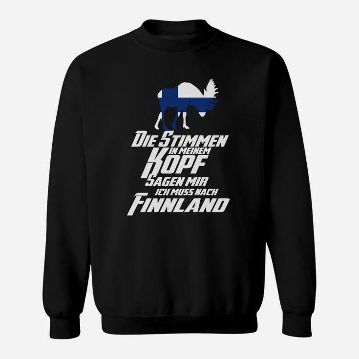 Die Stimme Ich Muss Nach Finnland Sweatshirt