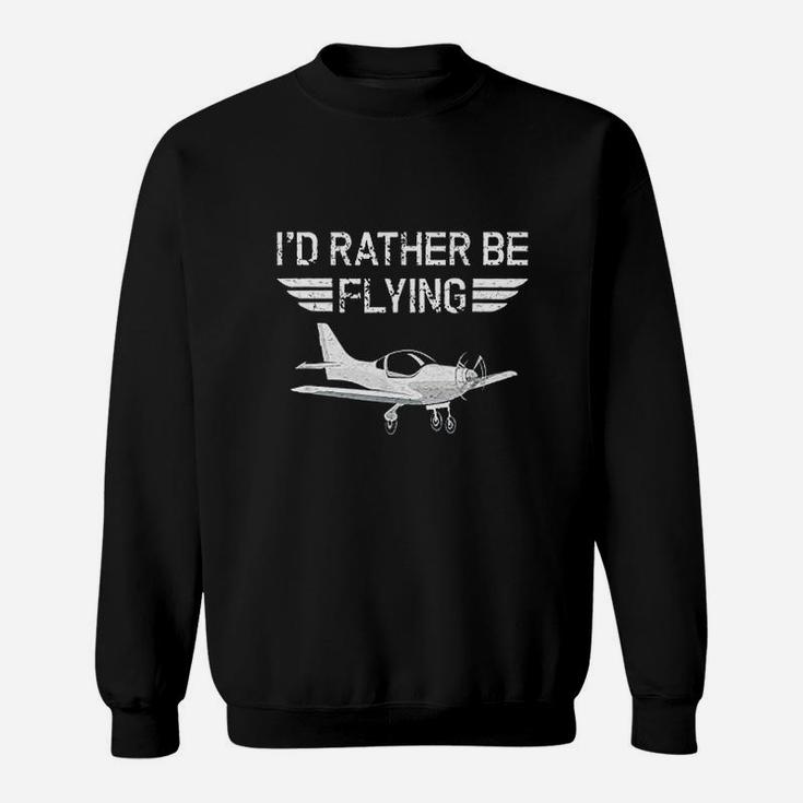 Distressed Id Rather Be Flying Funny Airplane Pilot Sweat Shirt