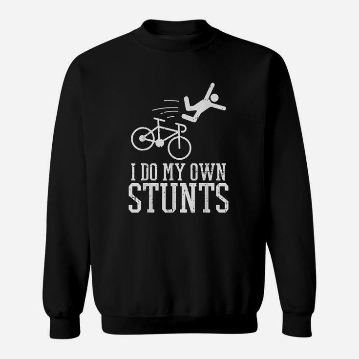 Do My Own Stunts Bike Funny Broken Bone Cyclist Biker Gift Sweat Shirt