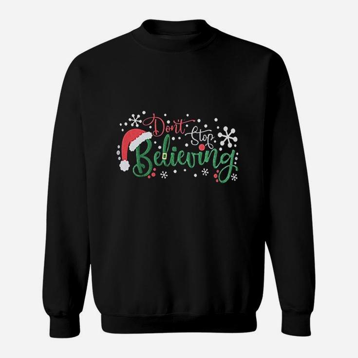 Dont Stop Believing Christmas Santa Sweat Shirt